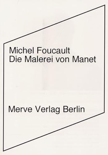 Die Malerei von Manet (Internationaler Merve Diskurs: Perspektiven der Technokultur) von Merve Verlag GmbH